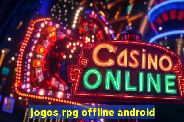 jogos rpg offline android